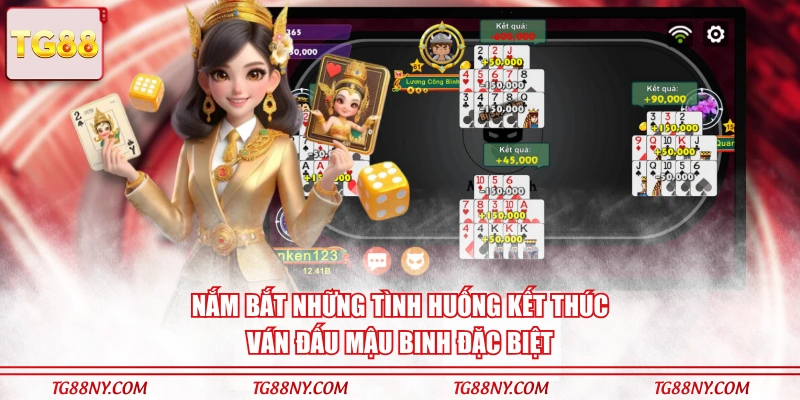 Nắm bắt những tình huống kết thúc ván đấu Mậu Binh đặc biệt